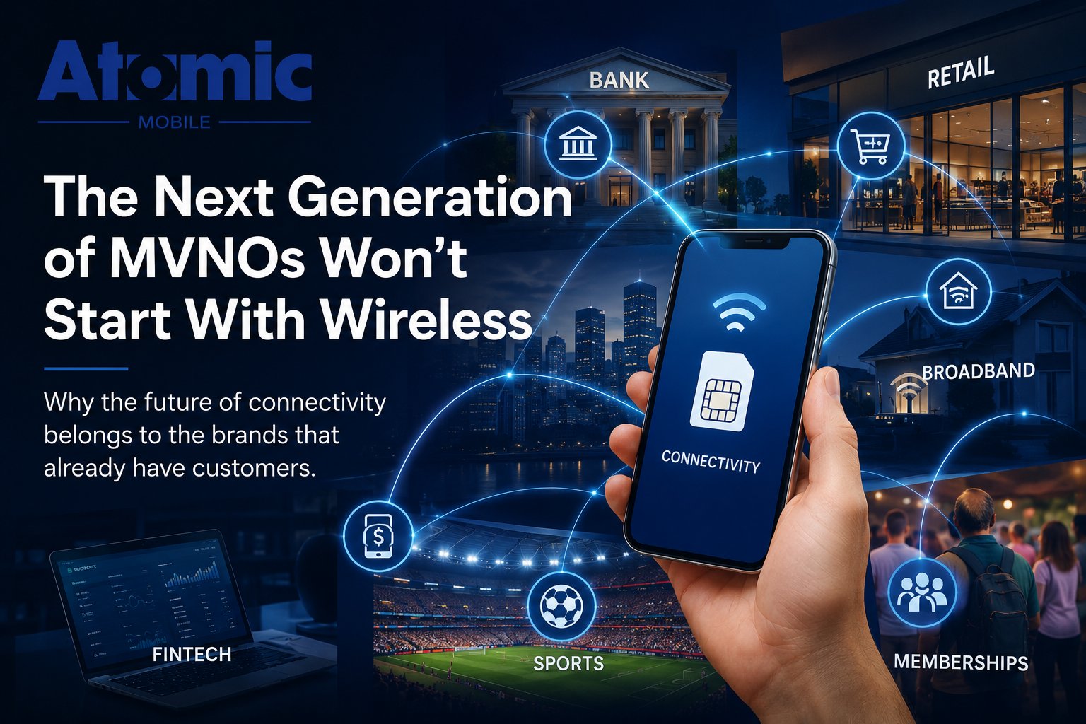 The Next Generation of MVNOs Won’t Start With Wireless