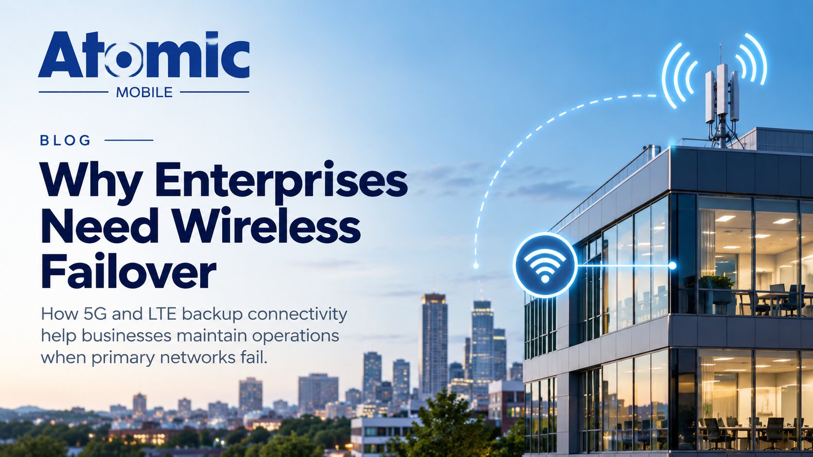 Enterprise Wireless Failover: Why 5G Backup Matters